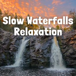 Album cover of Slow Waterfalls Relaxation