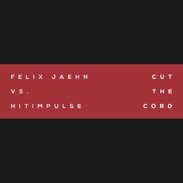 Album cover of Cut The Cord (Felix Jaehn Vs. Hitimpulse)