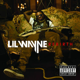 Lil Wayne - Rebirth (Deluxe): letras y canciones | Escúchalas en Deezer