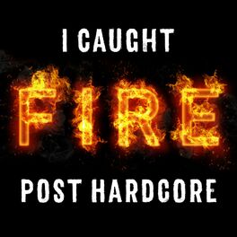Album cover of I Caught Fire: Post Hardcore