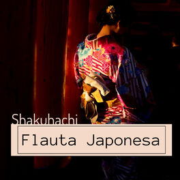 Album cover of Flauta Japonesa Shakuhachi - 20 Canciones Relajantes con Flauta de Bambú Meditación, Yoga y Sanacion Espiritual