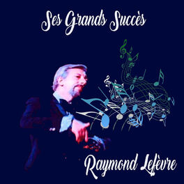 Album cover of Raymond Lefèvre - Ses Grands Succès