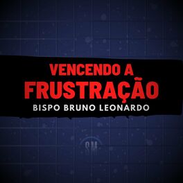 Bispo Bruno Leonardo: albums, songs, playlists