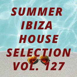 Album cover of Summer Ibiza House Selection Vol.127