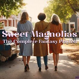 Album cover of Sweet Magnolias- The Complete Fantasy Playlist