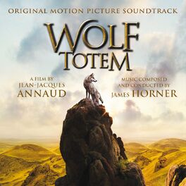 Album cover of Wolf Totem (Jean-Jacques Annaud's Original Motion Picture Soundtrack)