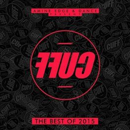 Album cover of Amine Edge & DANCE Present FFUC Vol.2 (The Best Of CUFF 2015)