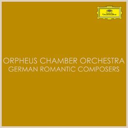 Album cover of Orpheus Chamber Orchestra – German Romantic Composers