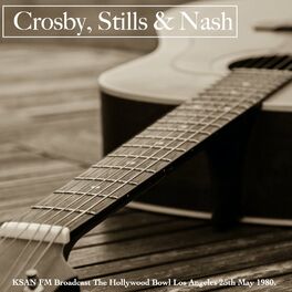 Album cover of Crosby, Stills & Nash - New Universal Amphiteater Los Angeles FM Broadcast November 1982 Part Two.