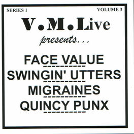 Album cover of V.M.Live Presents Face Value / Swingin' Utters / Migraines / Quincy Punx