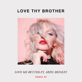 Album cover of Love Me Better (Remix EP)