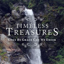 Album cover of Timeless Treasures: Only By Grace Can We Enter