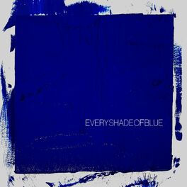 Album cover of Every Shade of Blue