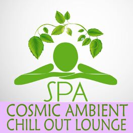 Album cover of Spa Cosmic Ambient Chill out Lounge (Smooth ChillOut Selection For Your Private Moments)