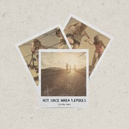 Album cover of Not Since When (Remixes)