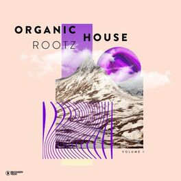 Album cover of Organic House Rootz, Vol. 1