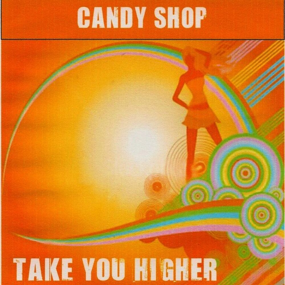 We take you higher. Песня Candy shop.