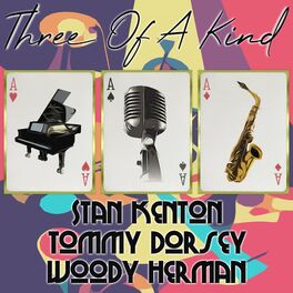 Album cover of Three of a Kind: Stan Kenton, Tommy Dorsey, Woody Herman