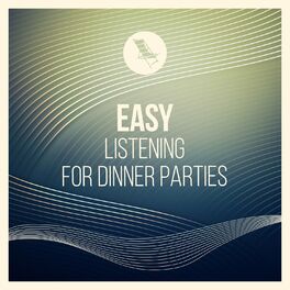 Album cover of Easy Listening for Dinner Parties