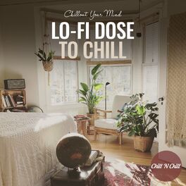 Album cover of Lo-Fi Dose to Chill: Chillout Your Mind