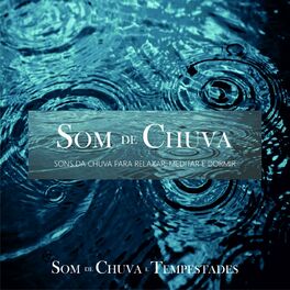 Album cover of Som de Chuva - Sons da Chuva para Relaxar, Meditar e Dormir