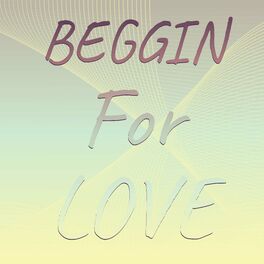 Album cover of Beggin For Love