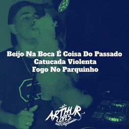 Album cover of Beijo Na Boca É Coisa Do Passado, Catucada Violenta, Fogo No Parquinho