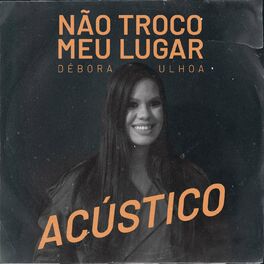 Album cover of Não Troco Meu Lugar (Acústico)
