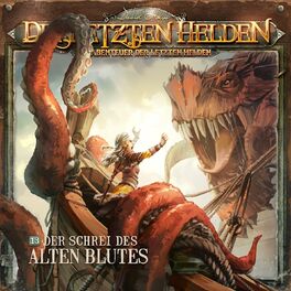 Album cover of Die Abenteuer der Letzten Helden, Folge 13: Der Schrei des alten Blutes