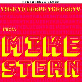 Album cover of Time to Leave the Party (feat. Mike Stern)