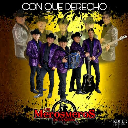 Los Meros Meros De La Sierra Con Que Derecho Letras De Canciones