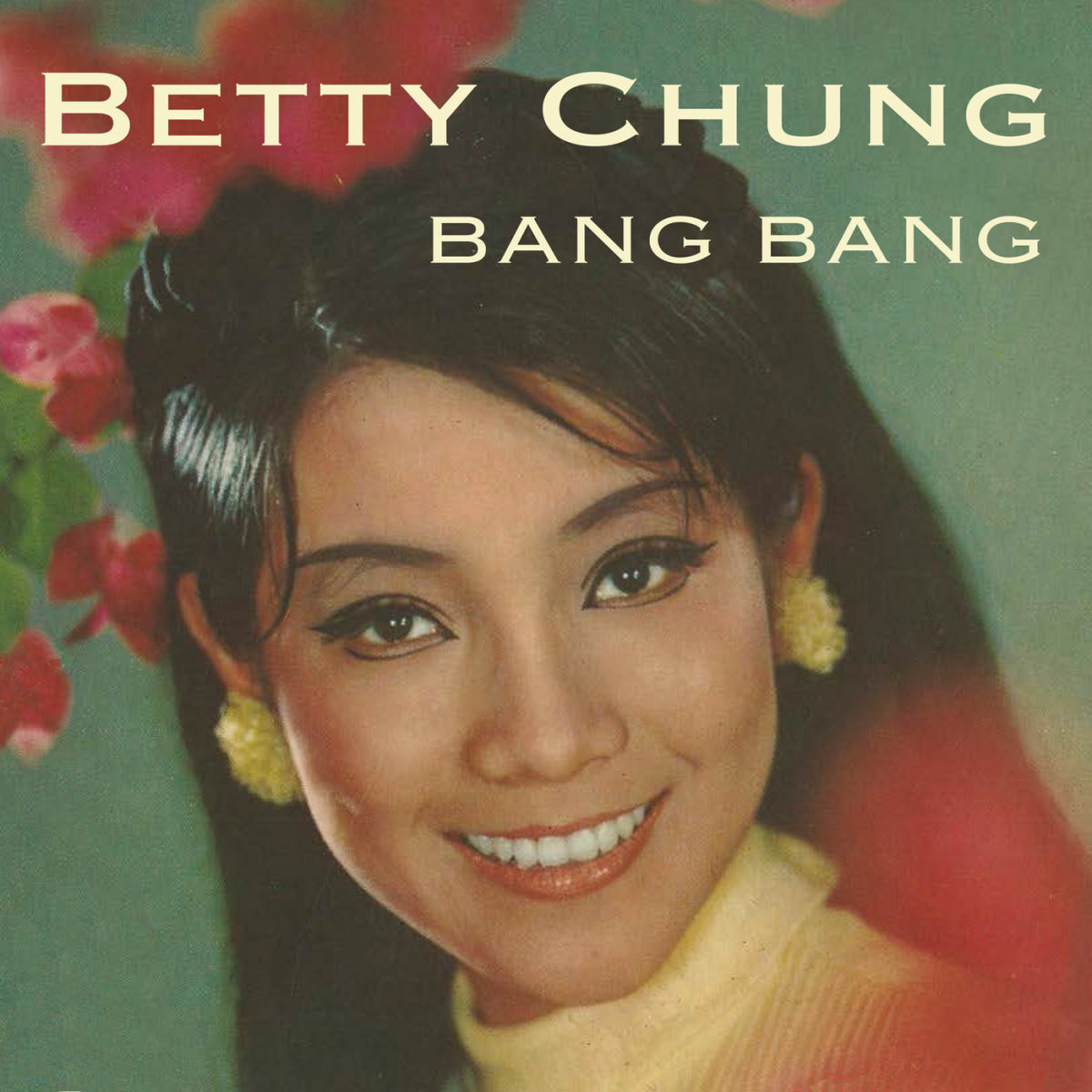 Betty Chung - Bang Bang: lyrics and songs | Deezer