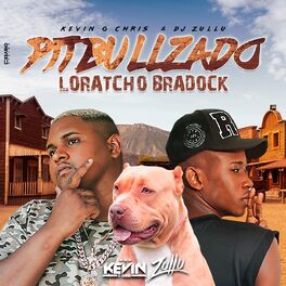 Album cover of Pitbullzado Loratcho Bradock