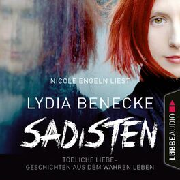 Album cover of Sadisten - Tödliche Liebe - Geschichten aus dem wahren Leben (Ungekürzt)