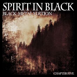 Album cover of Spirit in Black, Chapter Five (Black Metal Edition)