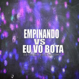 Album cover of Empinando Vs Eu Vou Botar