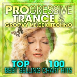 Album cover of Progressive Trance & Groovy Melodic Techno Top 100 Best Selling Chart Hits + DJ Mix V2