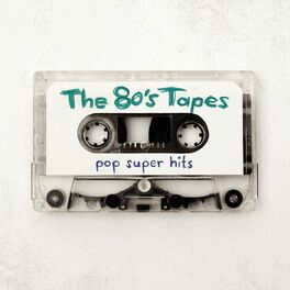 Album cover of The 80s Tapes - Pop Super Hits