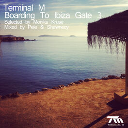 Album cover of Terminal M - Boarding to Ibiza Gate 3 (Selected By Monika Kruse & Mixed By Pele & Shawnecy)