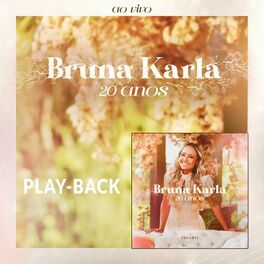 Album cover of Bruna Karla 20 Anos (Playback)