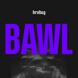 Album cover of Bawl