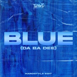 Album cover of Blue (Da Ba Dee) (Hardstyle Edit)
