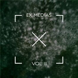 Album cover of EX MEDIAS, Vol. II