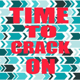 Album cover of Time To Crack On