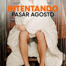 Album cover of Intentando pasar Agosto