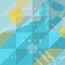 Album cover of Make Me Do (MOTi Remix)