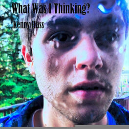 Album cover of What Was I Thinking?
