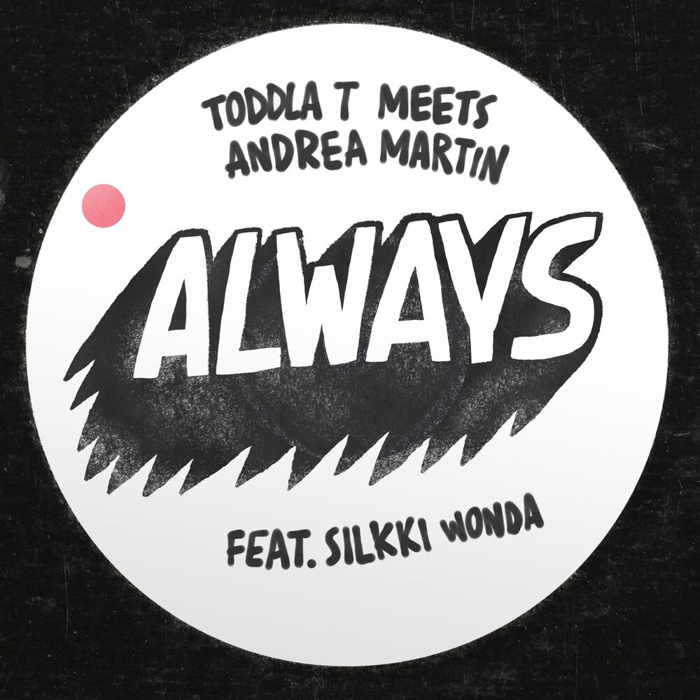 T always. Toddla t. Andrea Martin Magnet. Always слушать. Magnet Toddla t.