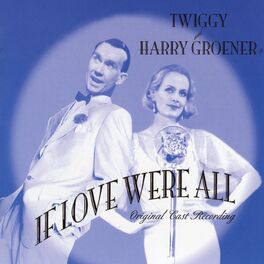 Album cover of If Love Were All (1999 Off-Broadway Cast Recording)