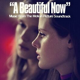 Album cover of A Beautiful Now (Original Motion Picture Soundtrack)
